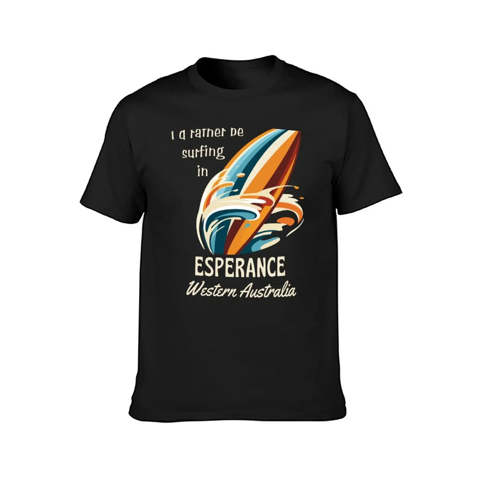 Retro-Style I'd Rather Be Surfing in Esperance, Western Australia! T-Shirt vintage clothes Aesthetic clothing men clothes