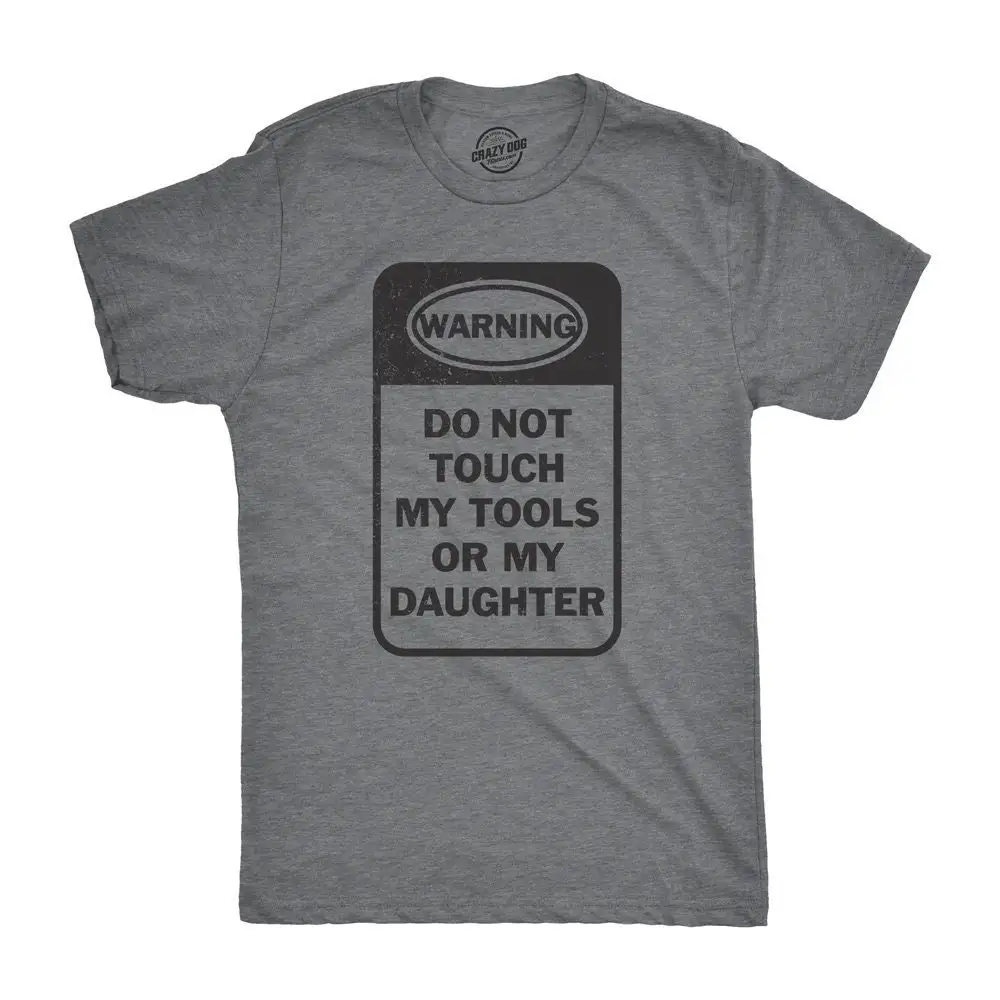 Protective Dad T Shirt Daughter Funny Mens Fathers Day Parent Warning Dont Touch My Tools Or