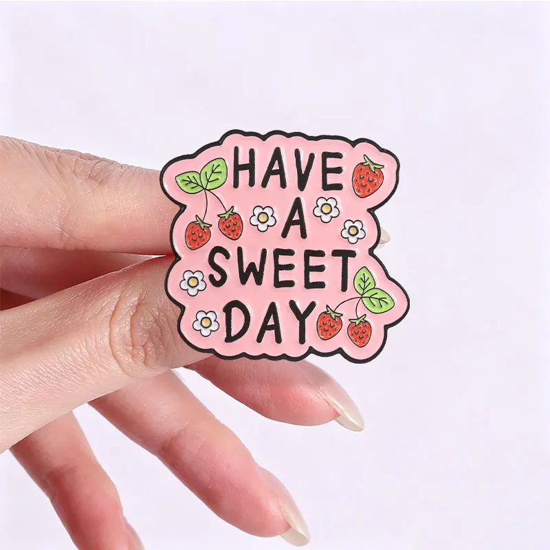 Better Days Loading Enamel Badge Cute Fruit Strawberry Positive Quotes Have A Sweet Day Pins Lapel Bags Hat Decor Jewelry Gifts 6
