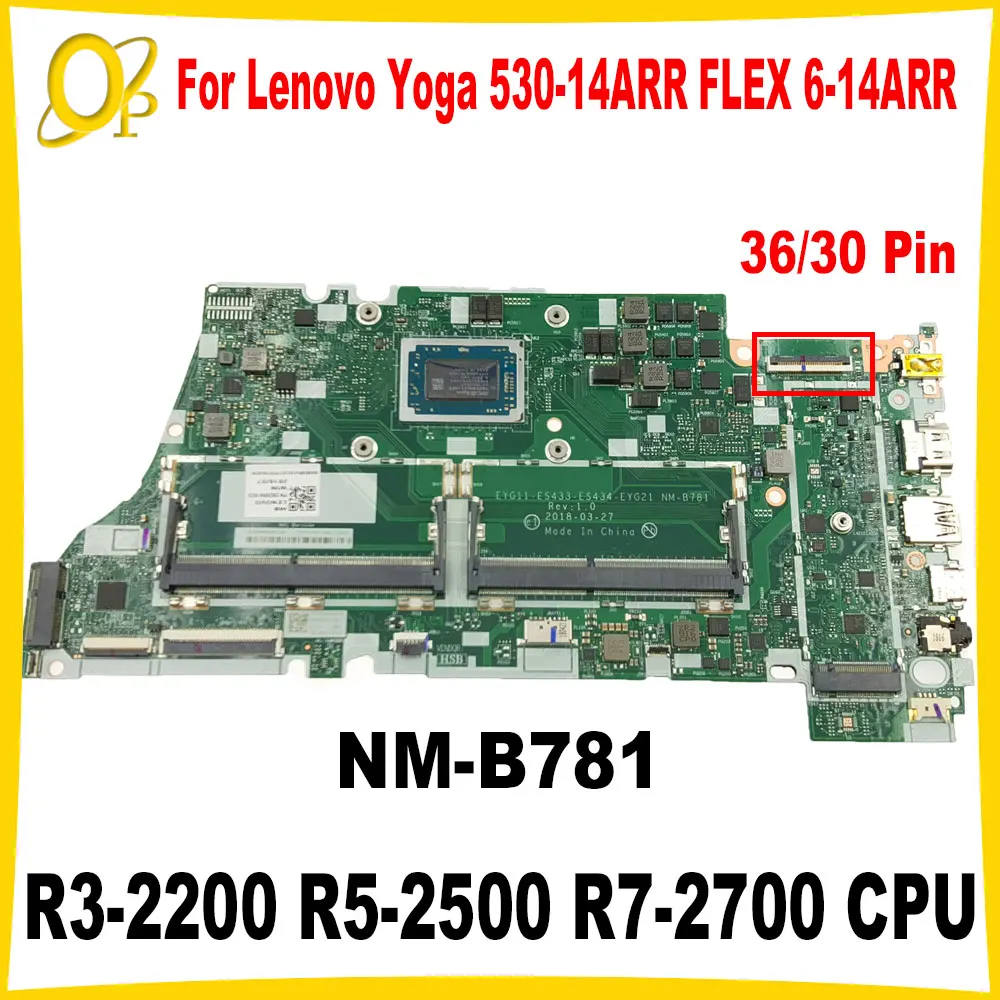 

NM-B781 36/30 pin for Lenovo Yoga 530-14ARR FLEX 6-14ARR laptop motherboard with R3-2200 R5-2500 R7-2700 CPU 5B20R41623 Tested