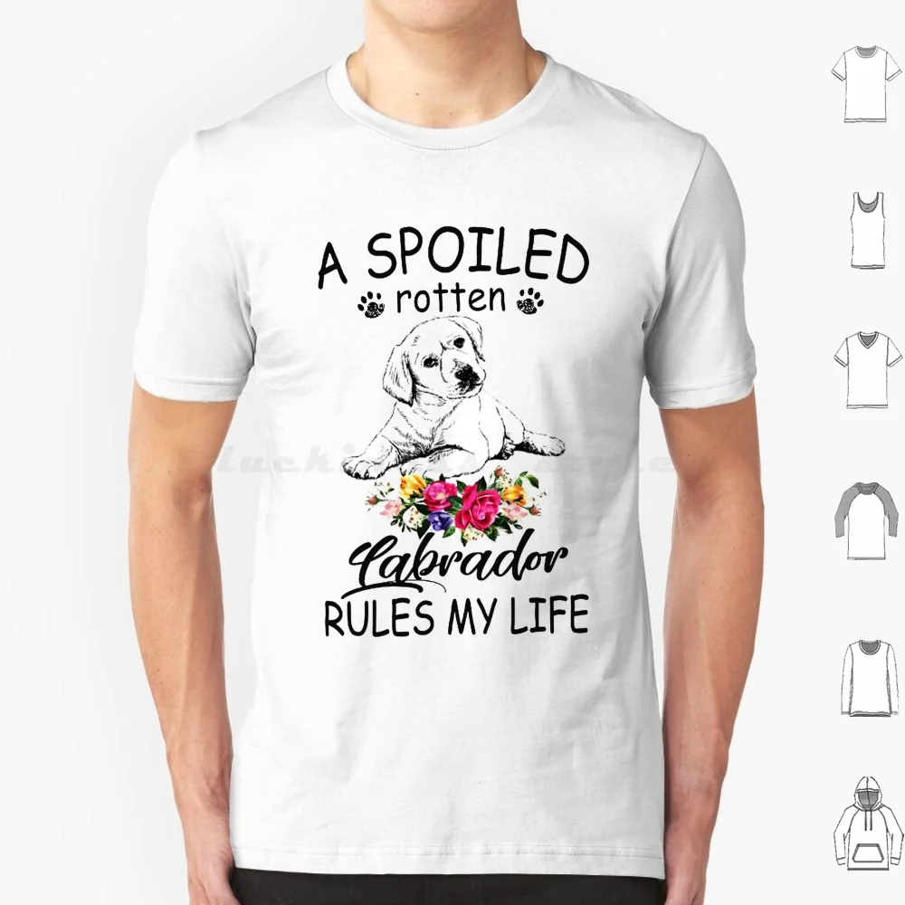 A Spoiled Rotten Labrador Rules My Life T Shirt Big Size 100% Cotton Labrador Retriever