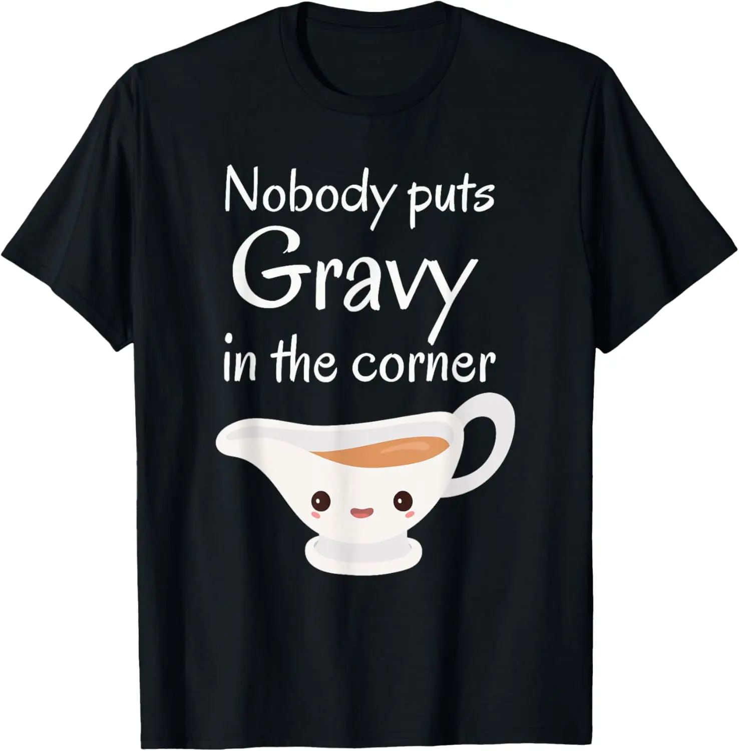 Funny Thanksgiving Puns Nobody puts gravy in the corner T-Shirt