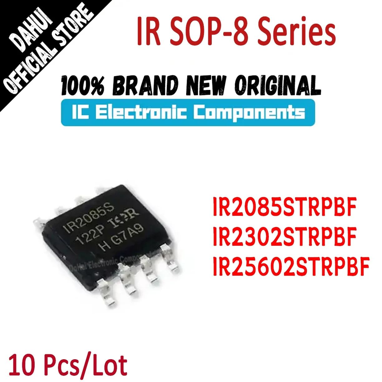

10 Pcs IR2085STRPBF IR2302STRPBF IR25602STRPBF IR2085S IR2302S IR25602S IR2085 IR2302 IR25602 IR IC Chip SOP-8