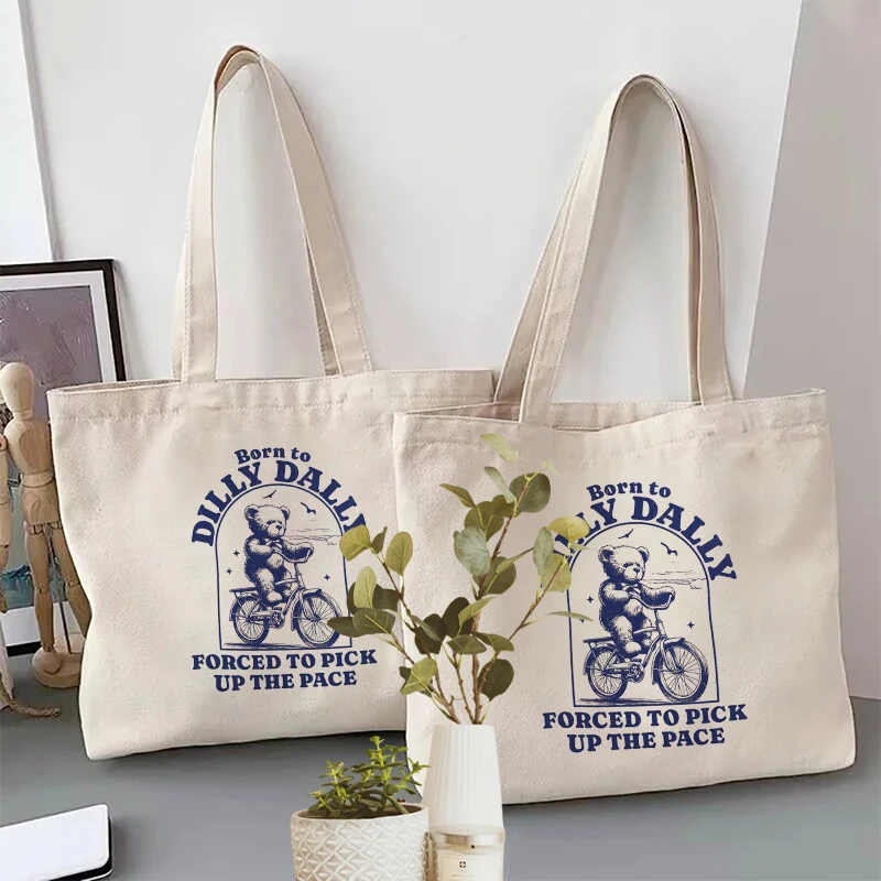 Born To Dilly Dally Forced To Pick Up Canvas Tote Bear Riding Bicycle Handbag Cute Cartoon Shoulder Bags Reusable Shopping Bag