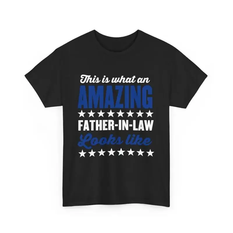 

Dads Day This Is What an Amazing Father In Law Looks Like T Shirt
