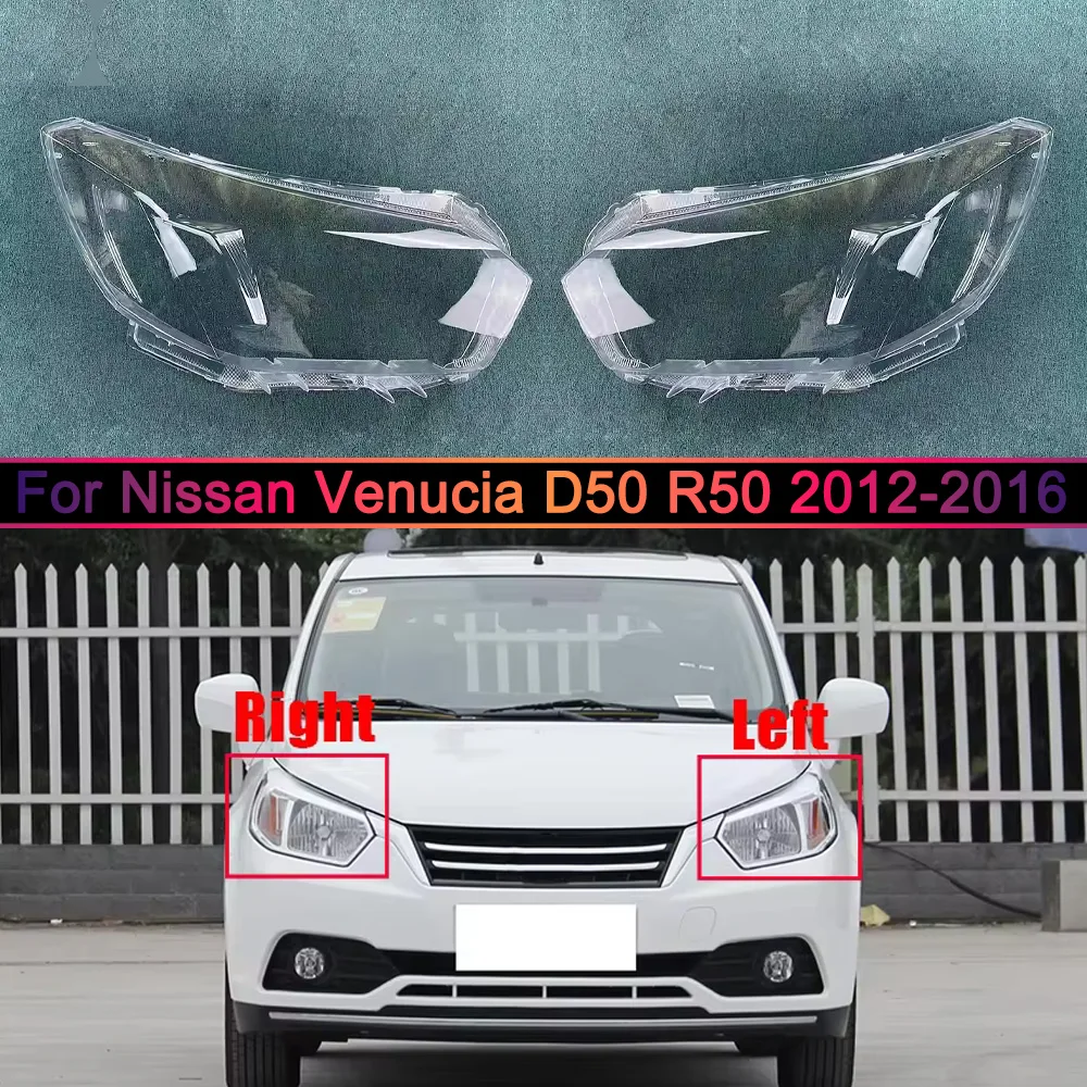

For Nissan Venucia D50 R50 2012 2013 2014 2015 2016 Front Headlight Shell Headlamp Transparent Lampshade Cover Lens Plexiglass