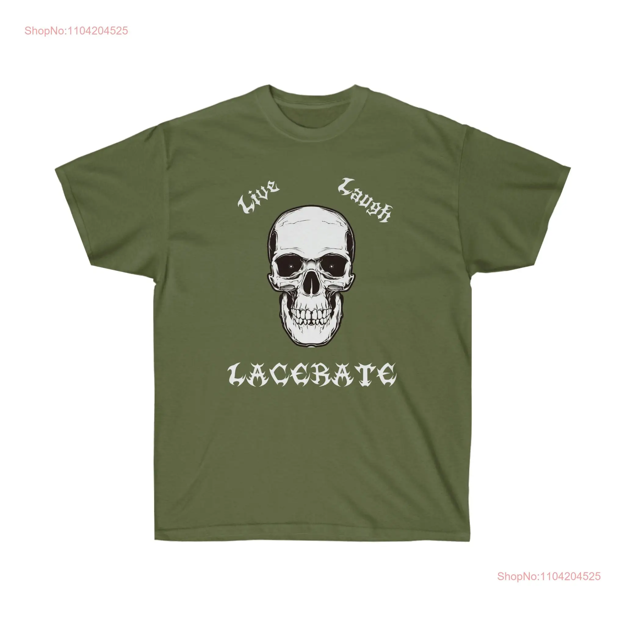 Live Laugh Lacerate T Shirt long or short sleeves