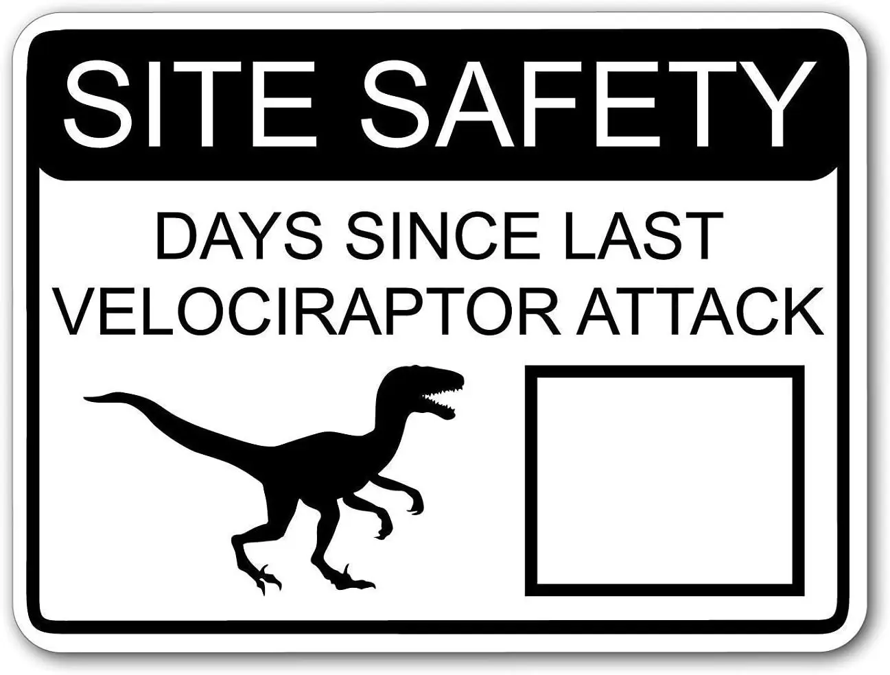 Metal New Tin Sign Retro Pickle Site Safety Days Since Last Velociraptor Attack White Street Sign with Dry Erase Area Aluminum M