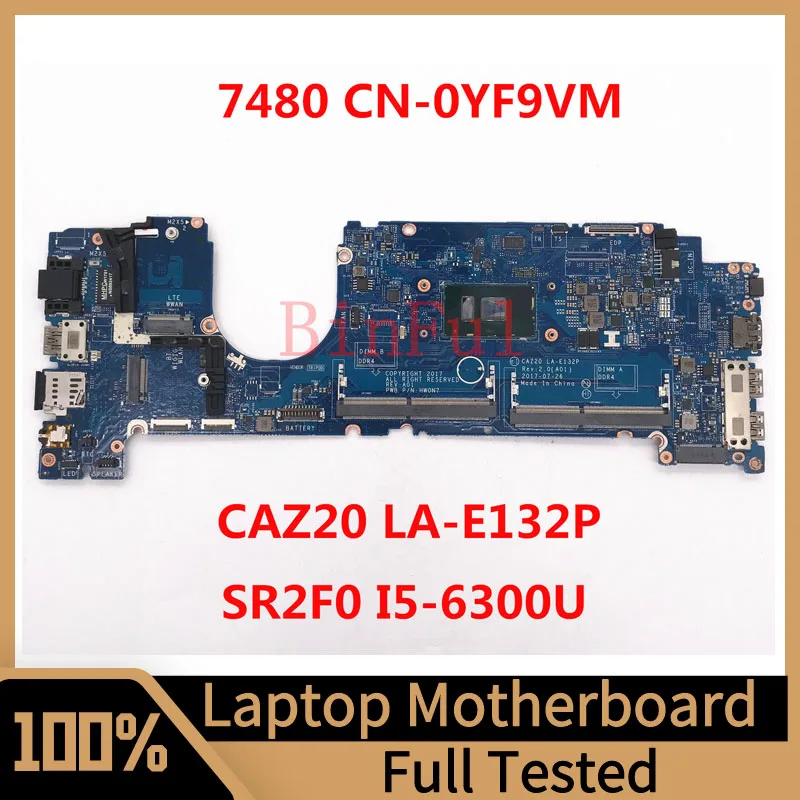 

CN-0YF9VM 0YF9VM YF9VM Mainboard For Dell 7480 Laptop Motherboard LA-E132P With SR2F0 I5-6300U CPU 100% Full Tested Working Well