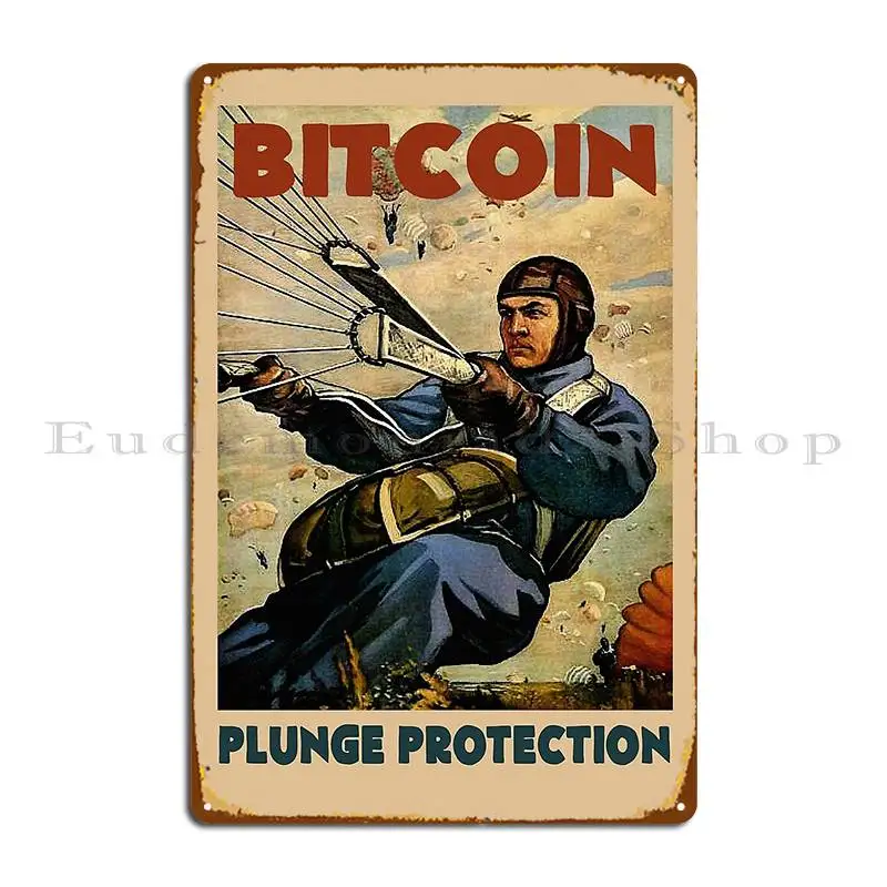 Bitcoin Plunge Protection Metal Plaque Poster Funny Custom Wall Cave Decoration Kitchen Tin Sign Poster