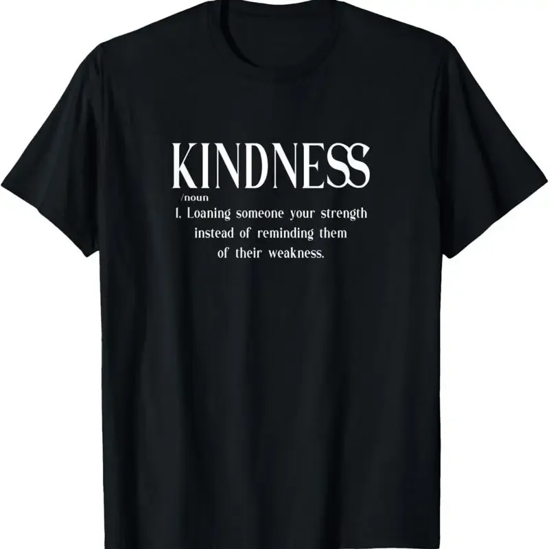 T-shirt « La gentillesse consiste à offrir à quelqu'un sa force » – Amical et attentionné