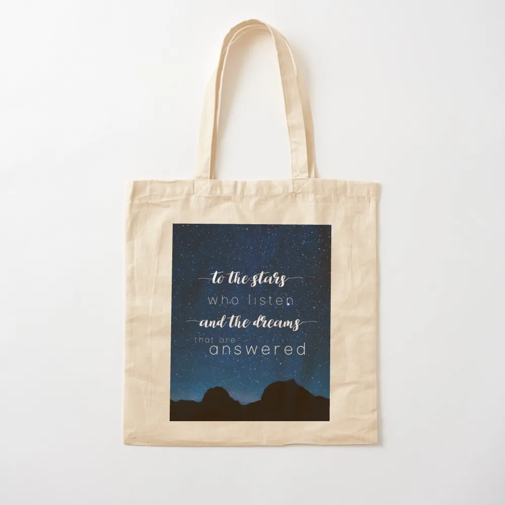 To the stars who listen and the dreams that are answered - A Court of Mist and Fury Tote Bag Canvas shoulder bag