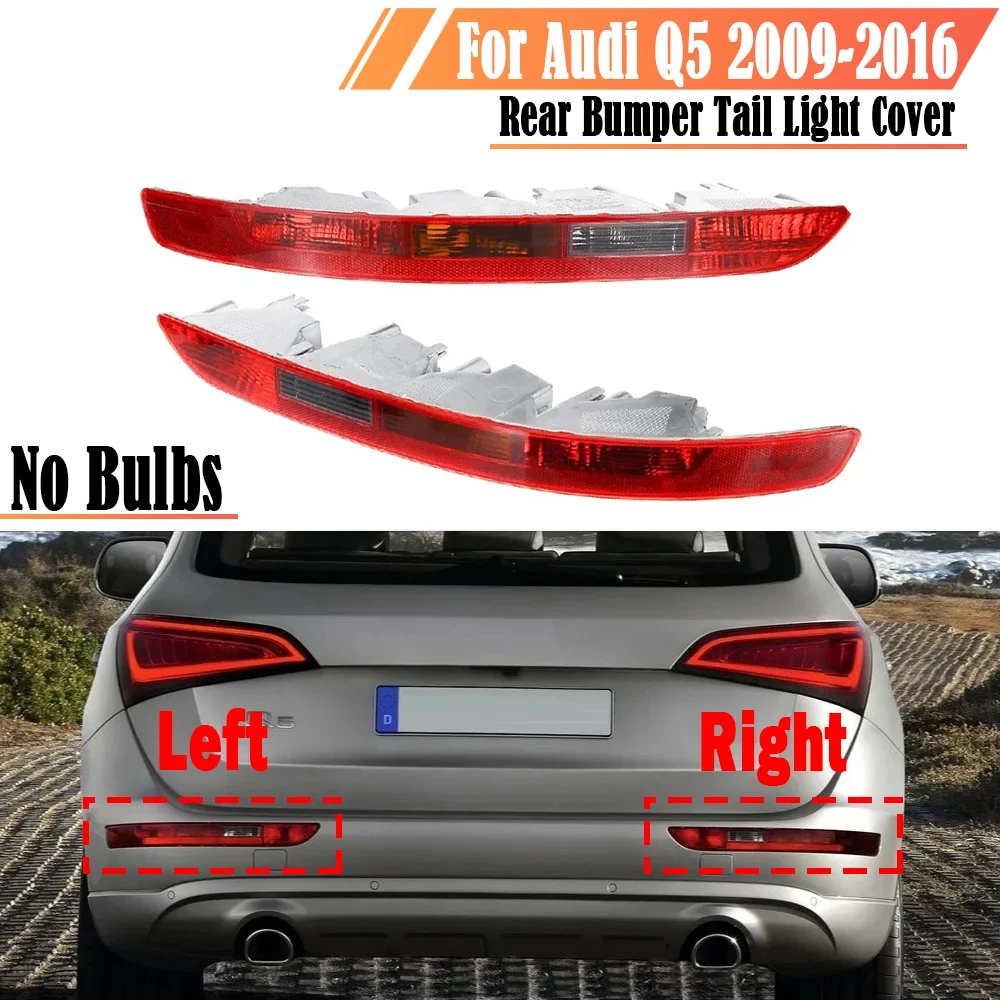 

Car Taillight Rear Bumper Tail Light Cover Fit for Audi Q5 2009 2010 2011 2012 2013 2014 2015 2016 Car Accessories (no lights)