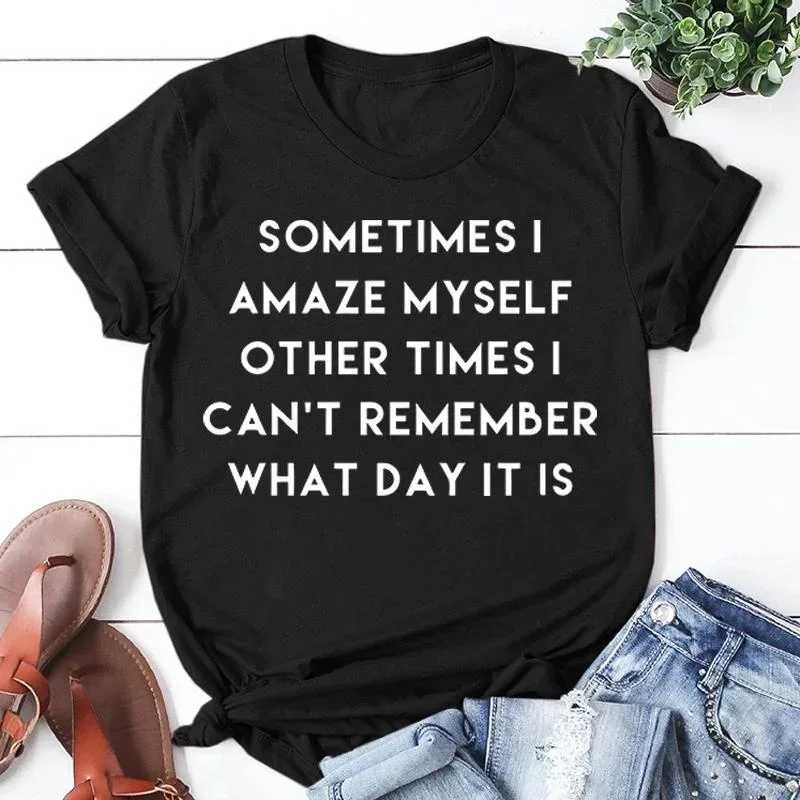 

2024 Fashion Funny Some Days I Amaze Myself Printed T-shirts Women Summer Casual Short Sleeved T-shirts Round Neck Tops Cot