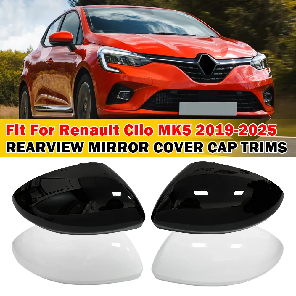 

For Renault Clio MK5 2019-2025 Car Replacement Rearview Side Mirror Cover Wing Cap Exterior Case Trim Accessories Vehicle Decor