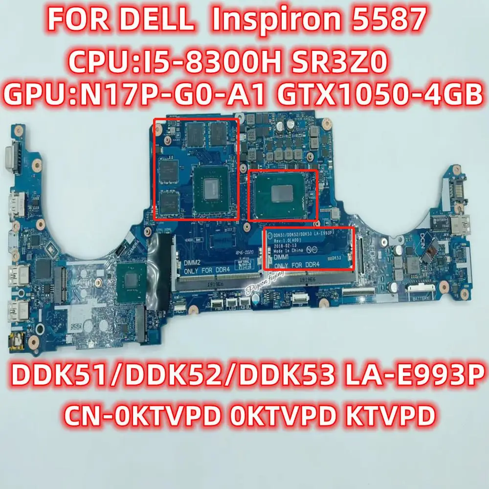 

FOR Dell G5 5587 Laptop Motherboard CPU:I5-8300H GPU:GTX1050-4GB DDR4 CN-0KTVPD 0KTVPD DDK51/DDK52/DDK53 LA-E993P 100% Test Ok