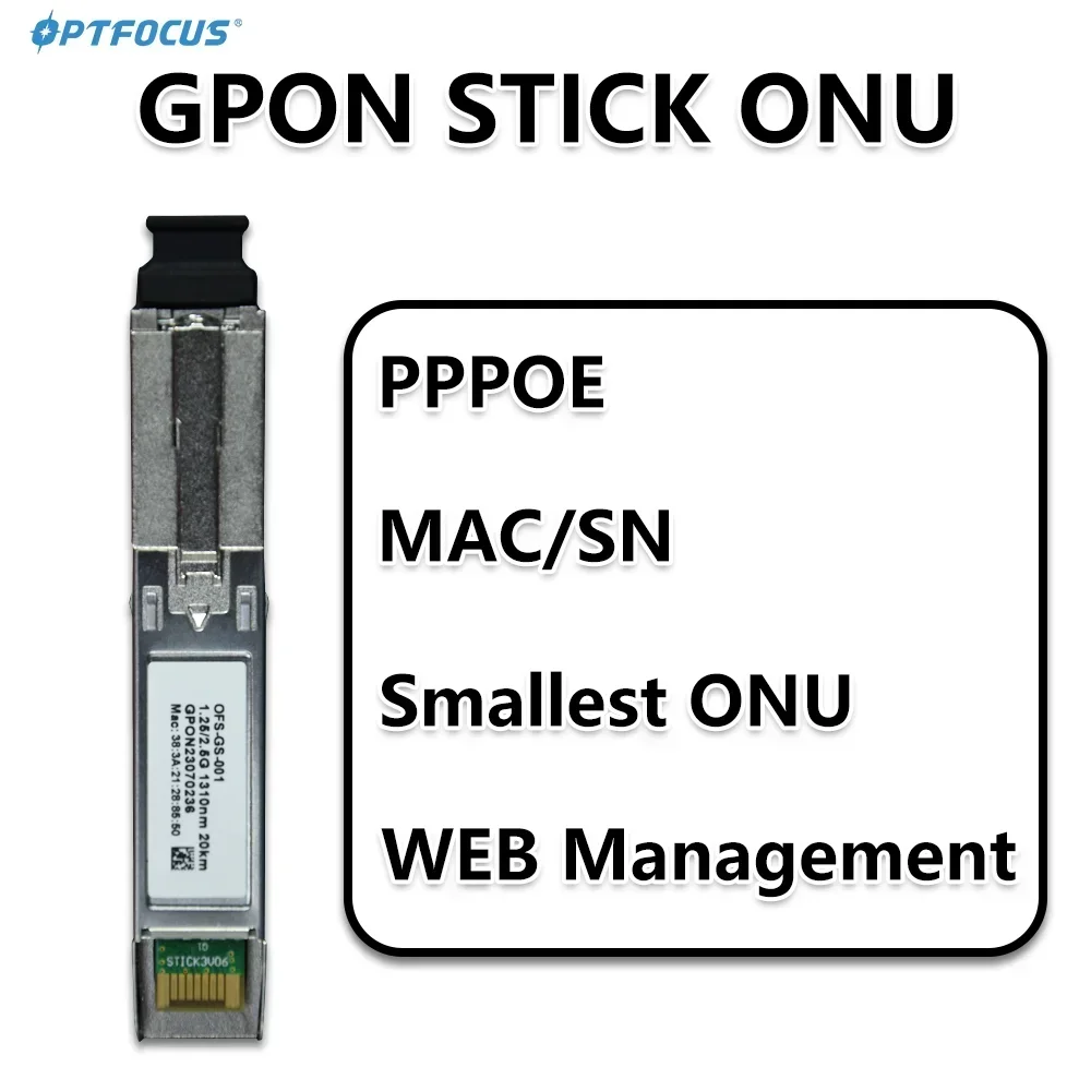 

OPTFOCUS GPON STICK ONU WEB Manageable MAC SN EPON XPON ONU 1.25G 2.5G FTTH GPON ONT SFP PPPOE 1310nm SC Connector Pon Module