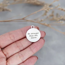 3Pcs/lot Be Stronger Than The Storm Laser Engraved Stainless Steel Charm For Necklace Bracelet Earrings DIY Jewelry Making