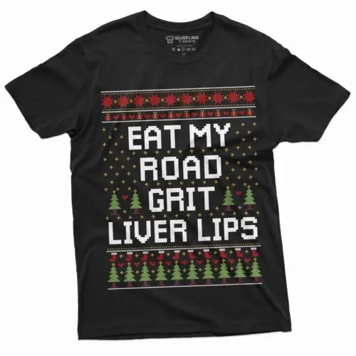 Clark Griswold Funny Xmas Shirt Eat My Road Grit Liver Lips Movie Quote Funny T