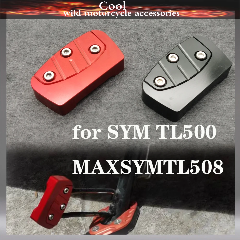 For SYM TL500 MAXSYM TL508 Motorcycle Foot Side Kickstand Enlarger Stand Cover Pad Plate Guard CNC Aluminum Accessories