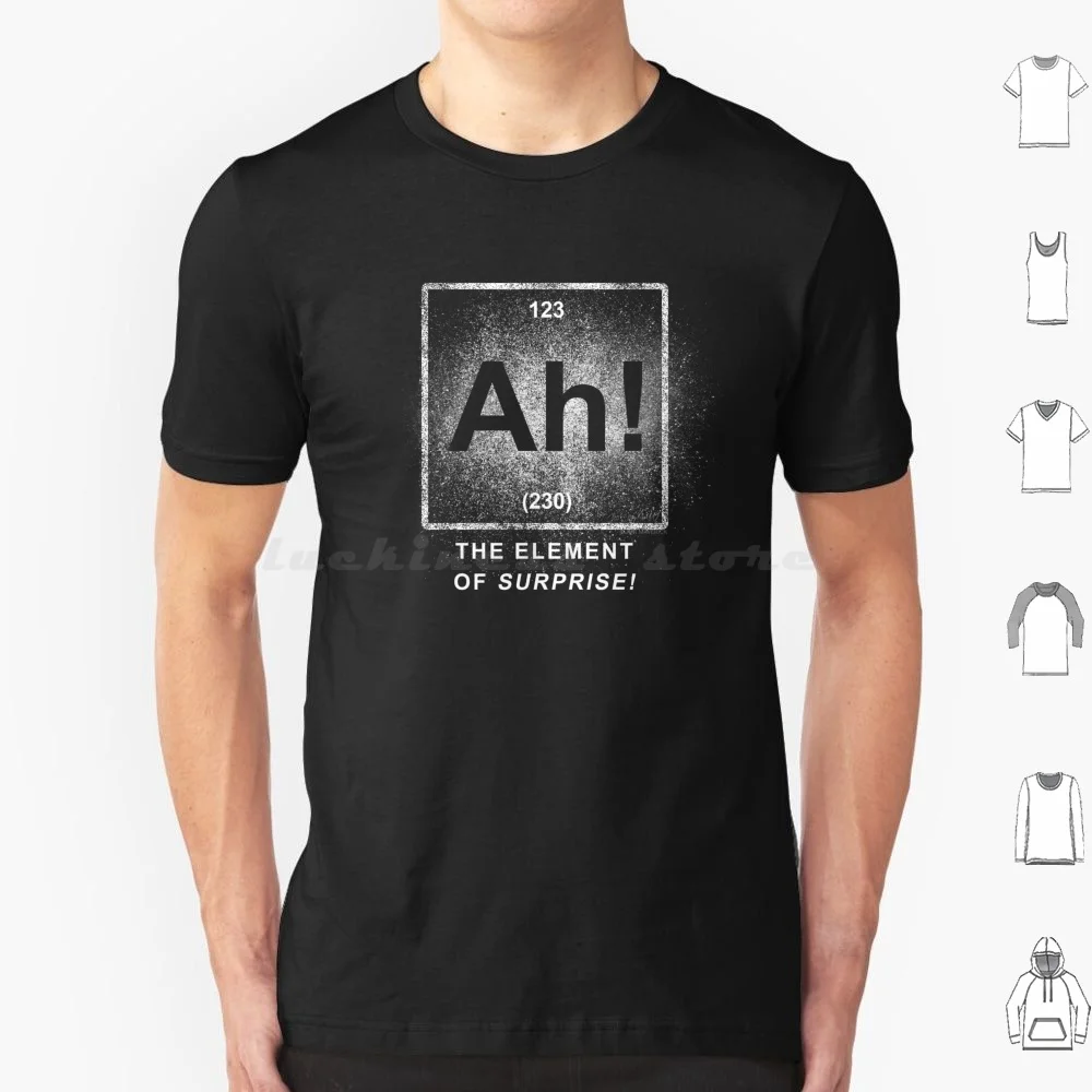 Ah The Of Surprise T Shirt 6xl Cotton Cool Tee Science Ah Periodic Surprise Humor Atom Game Best Sellers Breaking Chemistry