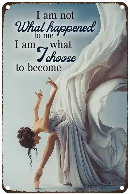 Estiyond Dancing I Am Not What Happened To Me I Am What I Choose To Become Металлическая жестяная вывеска, забавный художественный плакат с принтом, винтажная ва Estiyond Dancing I Am Not What Happened To Me I Am What I Choose To Become Металлическая жестяная вывеска, забавный художественный плакат с принтом, винтажная ва