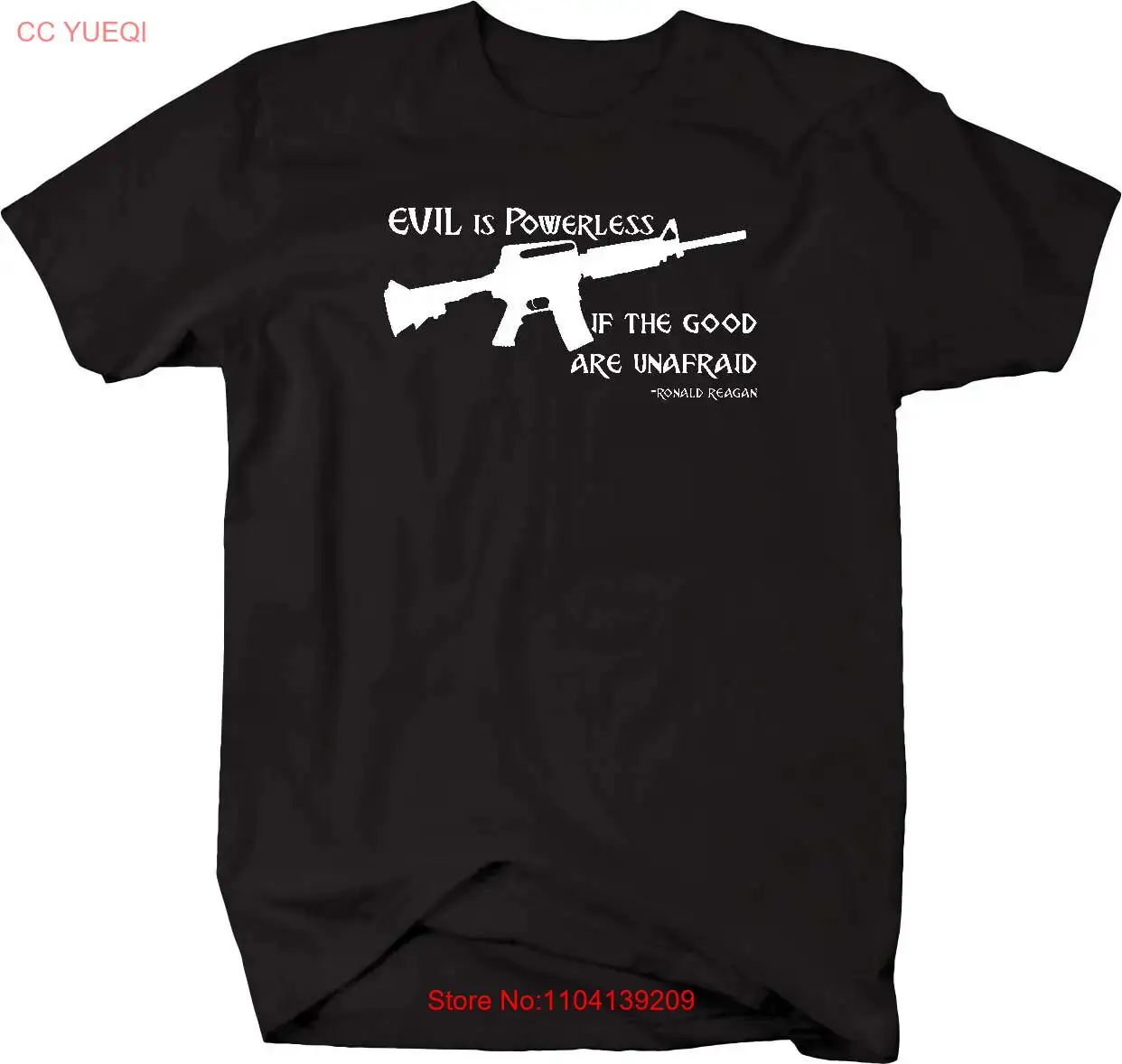 T Shirt -Evil is Powerless if the Good are Unafraid Ronald Reagan Quote 2A NRA long sleeves