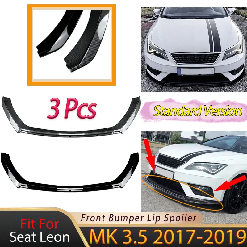 

For Seat Leon MK 3.5 2017-2019 Standard Version Front Bumper Lip Spoiler Lower Splitter Diffuser Aprons Blade Body Kit Tuning
