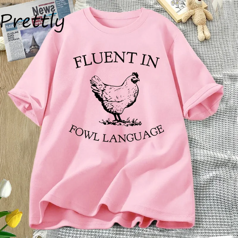 Fluent in Fowl Language T-Shirt Funny Chicken Lover Tshirt Cotton Short-sleeved Country Girl T Shirt Graphic Tees Streetwear Top