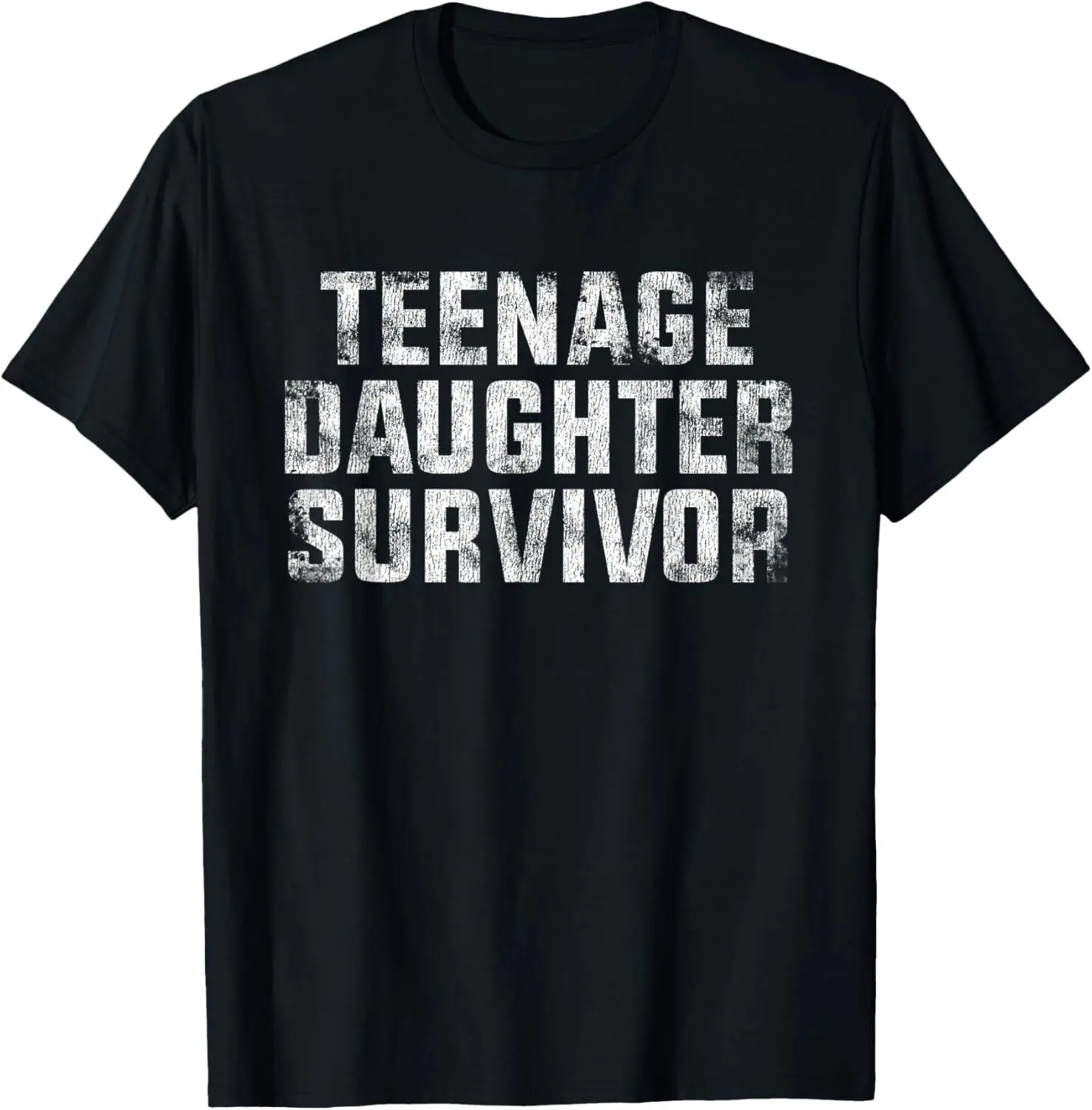 Teenage Daughter Survivor Mom Dad Funny T-Shirt Hoodie