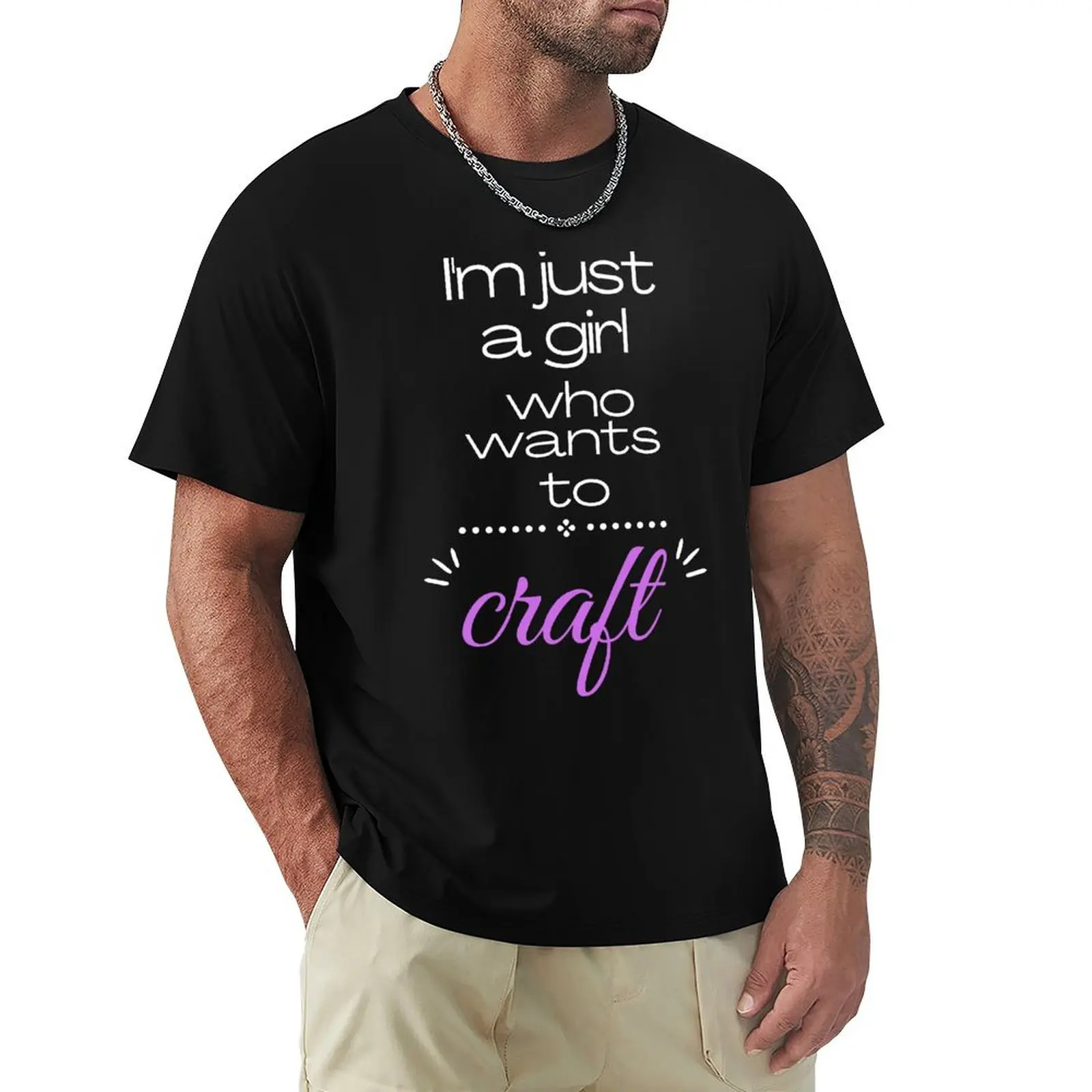 Just a Girl Who Wants to Craft T-Shirt for a boy Blouse slim fit t shirts for men