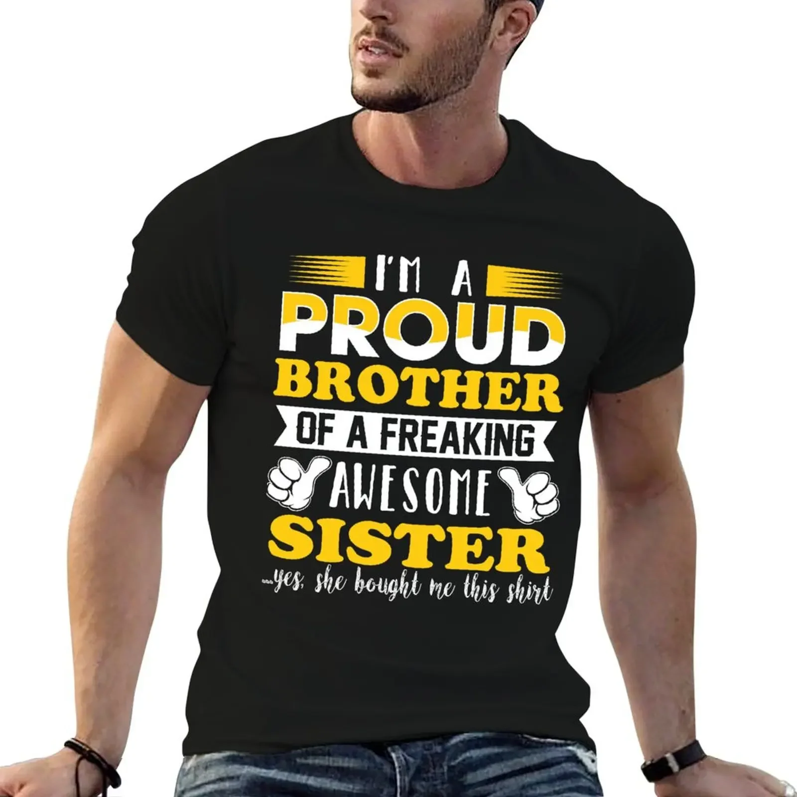 I m a proud Brother of freaking awesome Sister T-Shirt customs vintage clothes rapper graphic tees Short sleeve tee men