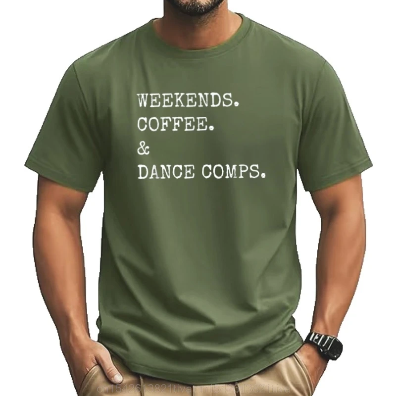 Weekends Coffee and Dance Comps T-Shirt Funny Birthday Gifts T-shirts  Women Clothing Tops Graphic T Shirts Ropa De Mujer