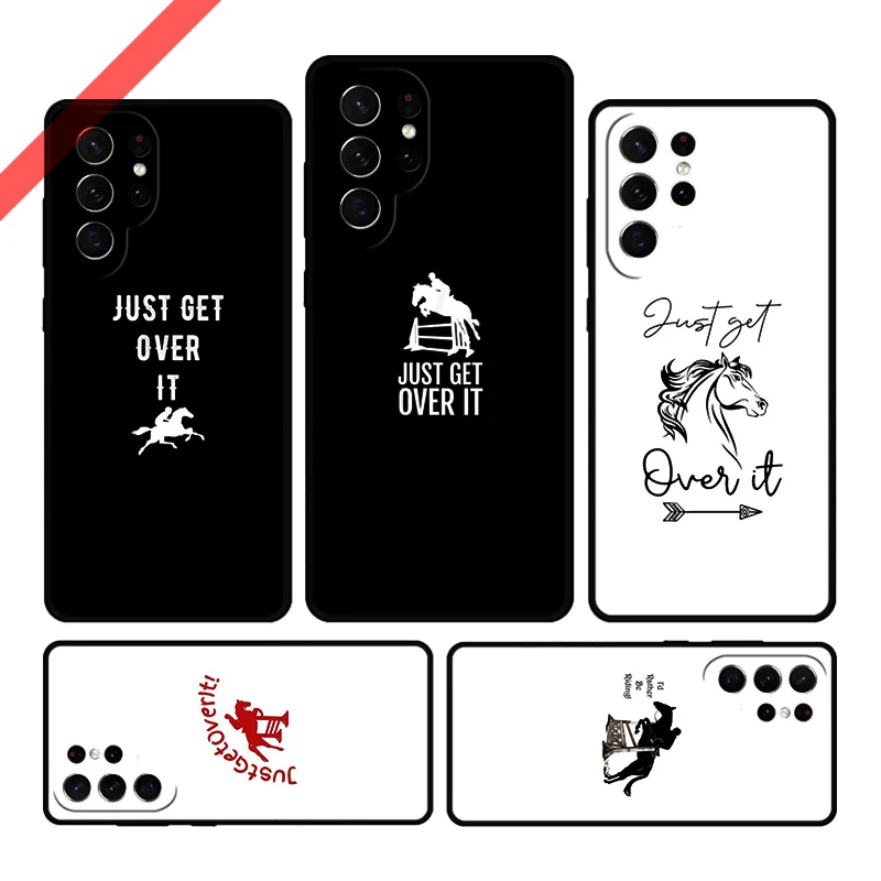 Just Get Over It Horse Jumper Phone Case For Samsung Galaxy S20 FE S21 S10 S23 Plus S24 S22 Ultra Note20 Note10 S9 S8 Cover Capa