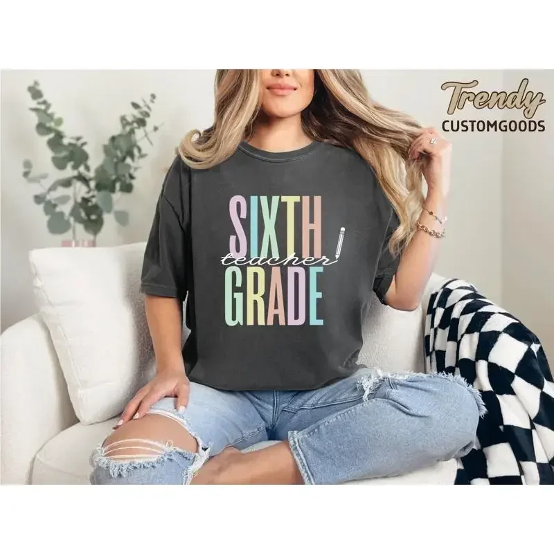Sixth Grade Teacher T Shirt 6th Elementary Teaching
