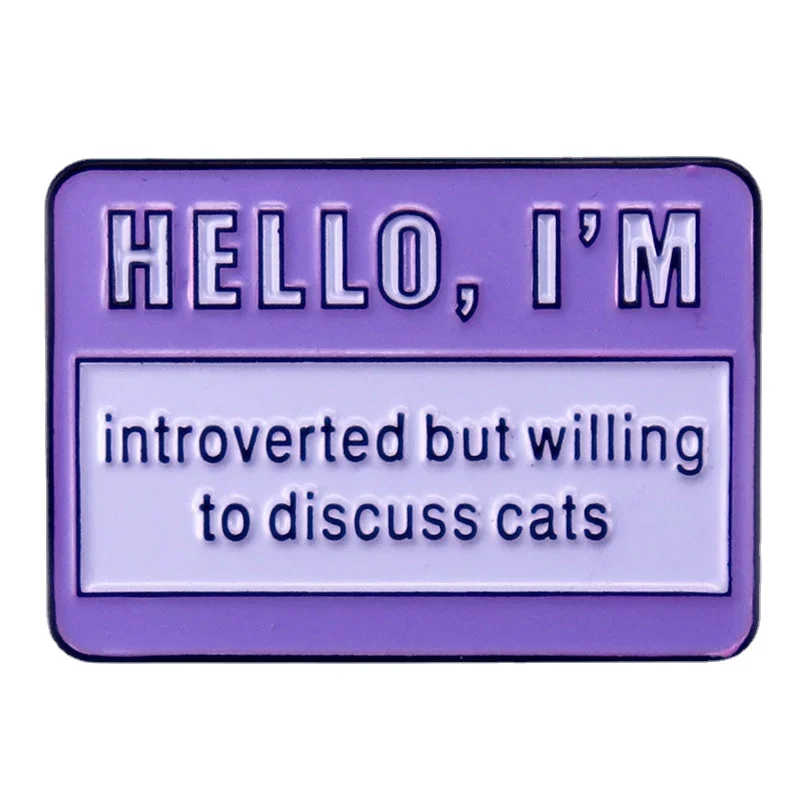 INTROVERTED BUT WILLING TO DISCUSS CATS Hard Enamel Pin Phrase Metal Badge Brooch for Jewelry Accessory