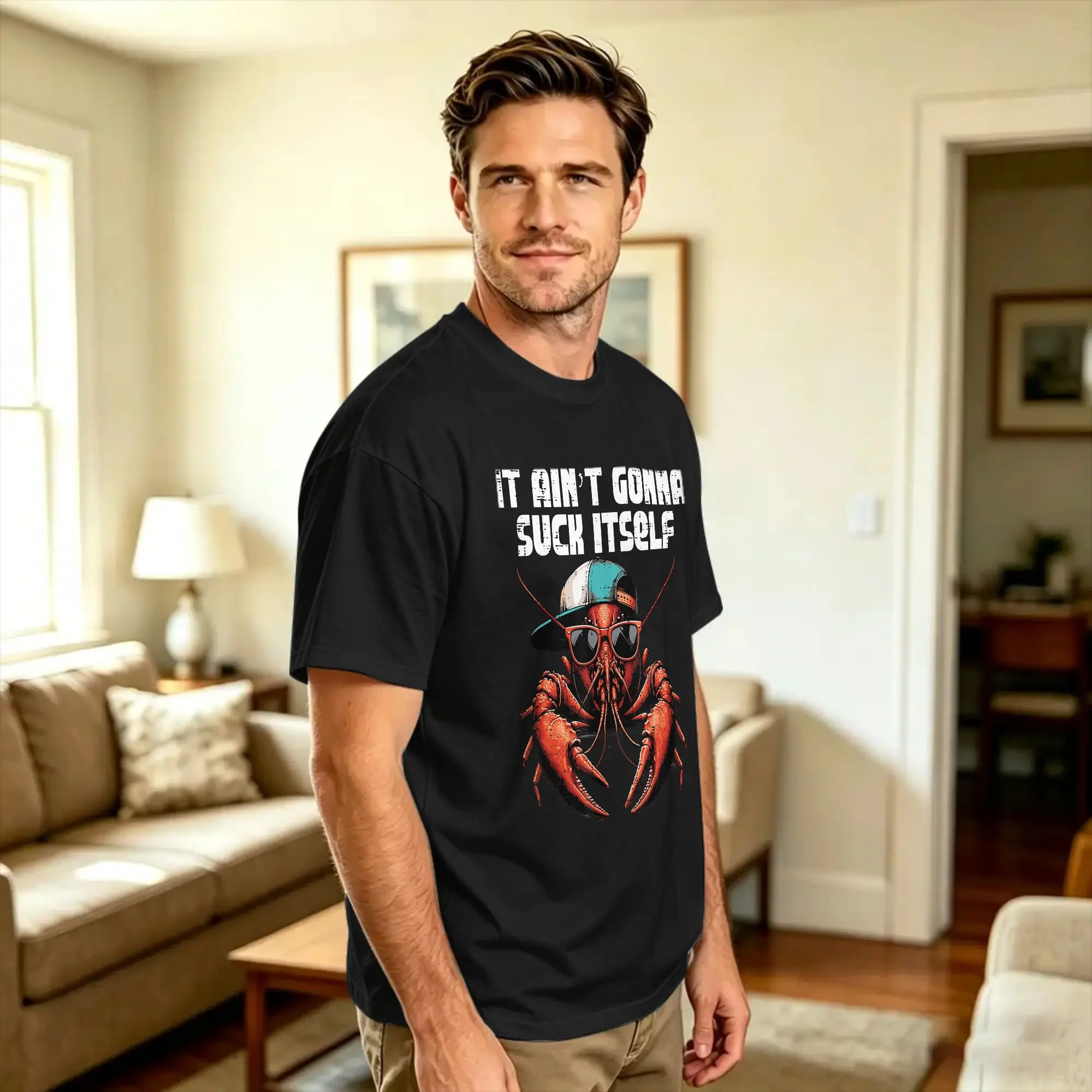 It Aint Gonna Suck Itself Crayfish Cap Lobster T-Shirt Summer  100 Cotton T-Shirts For Male Loose Tee Shirt Short Sleeves Tops