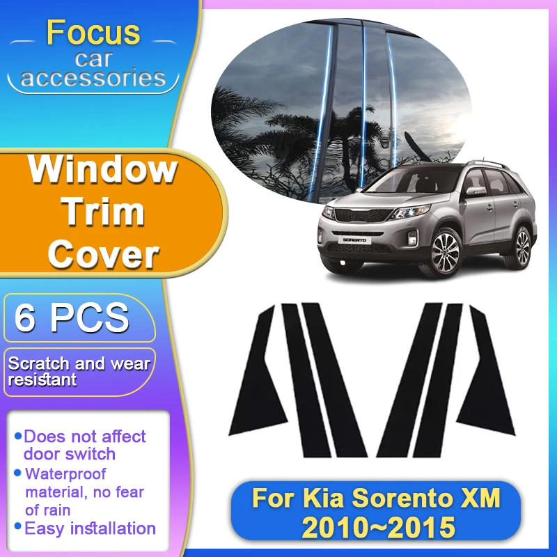 

6PCS For Kia Sorento Accessories XM 2010 2011 2012 2013 2014 2015 B C Pillar Column Sticker Window Trim Covers Car Accessories