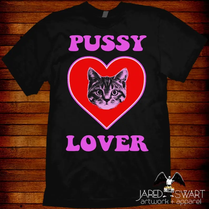 Pussy Lover Funny Cat T-shirt S M L Xl 2xl 3xl 4xl 5xl+ladies Fit