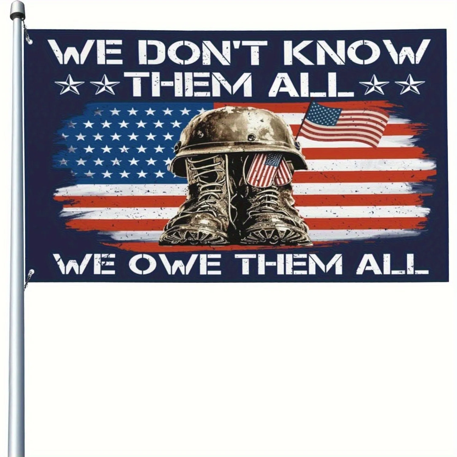 We Don't Know Them All We Owe Them All Military Tribute Flag Durable Polyester Outdoor Banner