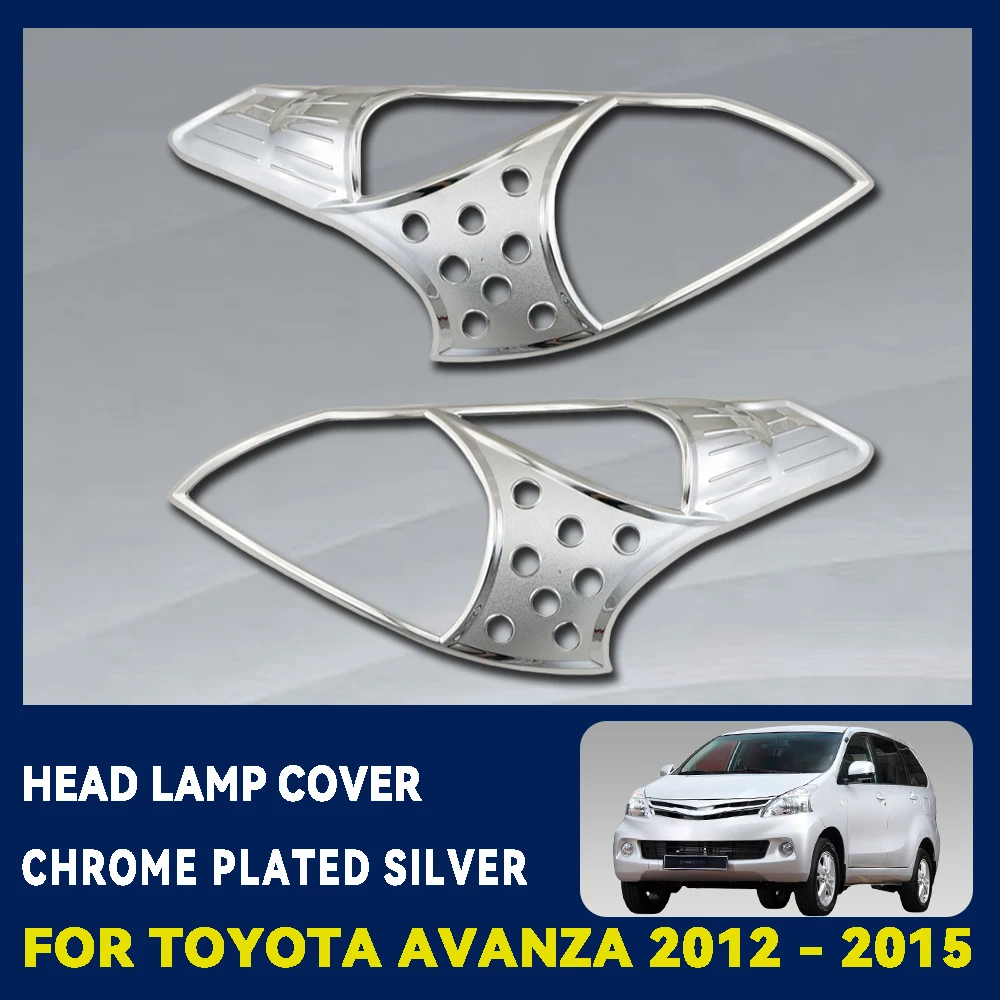 

For Toyota Avanza 2012 - 2015 Abs Chrome Plated Silver Car Head Lamp Cover Trim Car Accessories Exterior Decorate