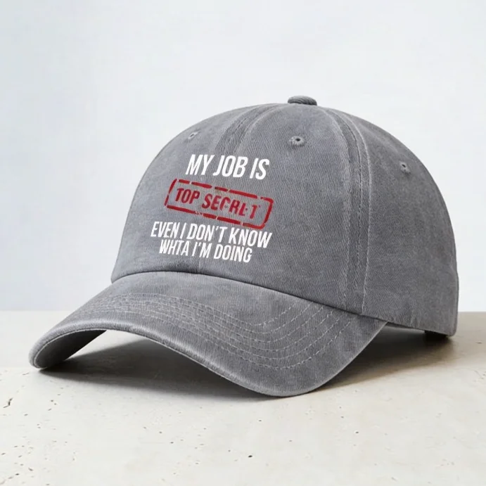 My Job Is Top Secret Even I Don't Know What Im Doing Baseball Cap fashion Washed Denim Hat Unisex adjustable dad hats