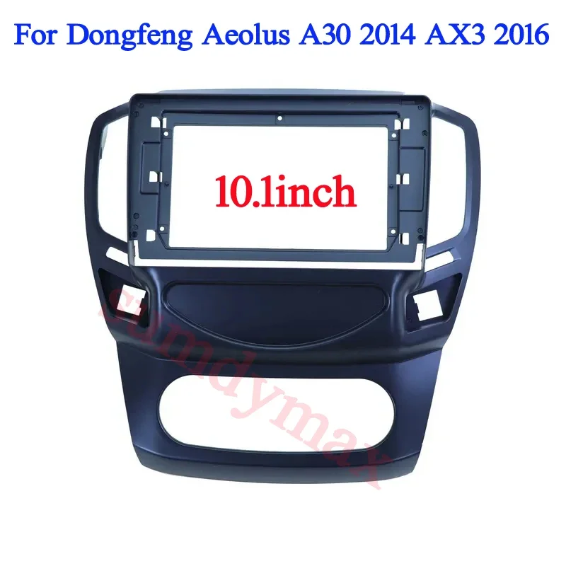 2 Din 10.1 inch Car Radio Fascia for Dongfeng Aeolus A30 2014 AX3 2016 Stereo Frame Plate Adapter Navigation Panel