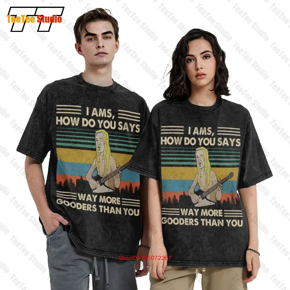 I Ams How Do You Says Way More Gooders Than You Metalocalypse Vintage Oversized T-Shirt Z9L7