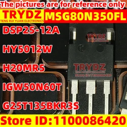 5-1pcs MSG80N350FL DSP25-12A G25T135BKR3S HY5012W H20MR5 IGW50N60T G50T60