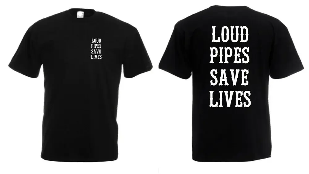 T-SHIRT LOUD PIPES SAVE LIVES Slogan Chopper Biker Bobber Cafe Racer Size S-XXL