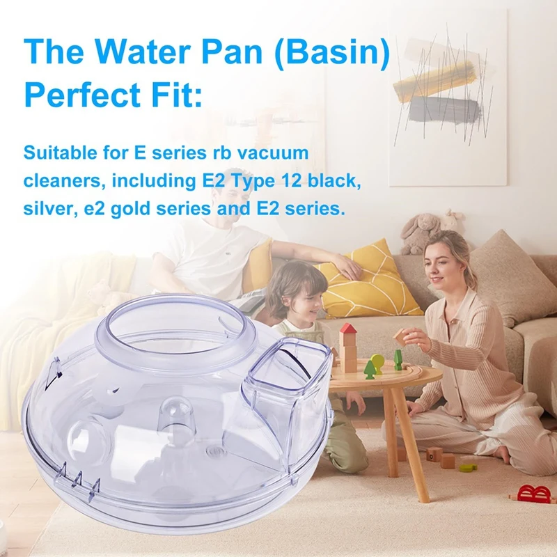 

2 1/2 Quart Water Pan (Basin) for Rb Vacuum Cleaner Replacement for E Serie and E2 Type 12 , E2 Vacuum Cleaning System-A09G