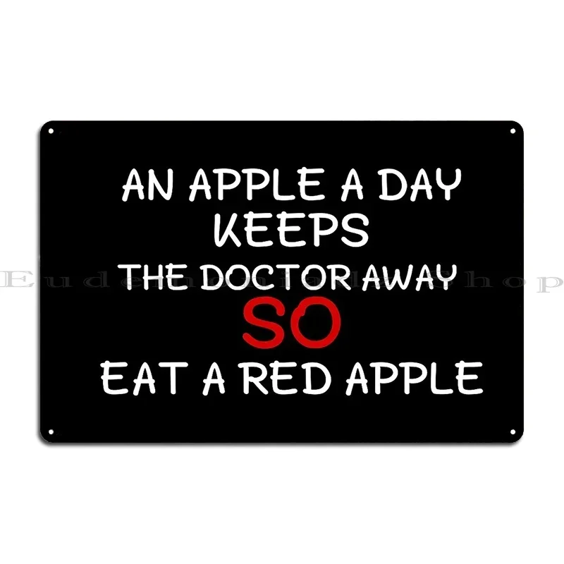 An Apple A Day Keeps The Doctor Away So Eat A Red Apple Metal Sign Printed Personalized Garage Living Room Pub Tin Sign Poster