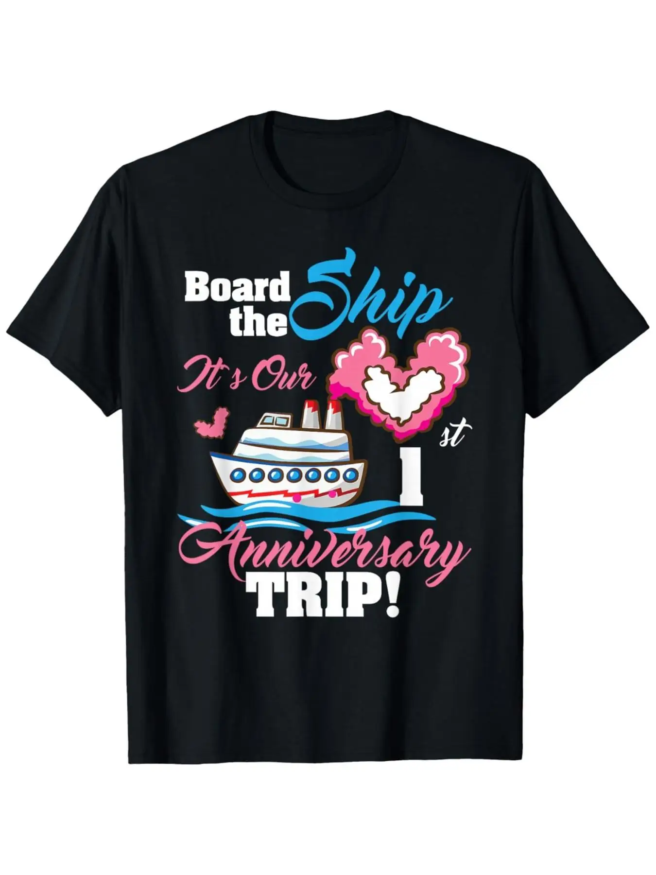 Board The Ship It'S Our 1St Anniversary Trip Cruise Gift T-Shirt, Comfort Fit Men'S Tee, Crew Neck Tee, Ultra Soft, Breathable,
