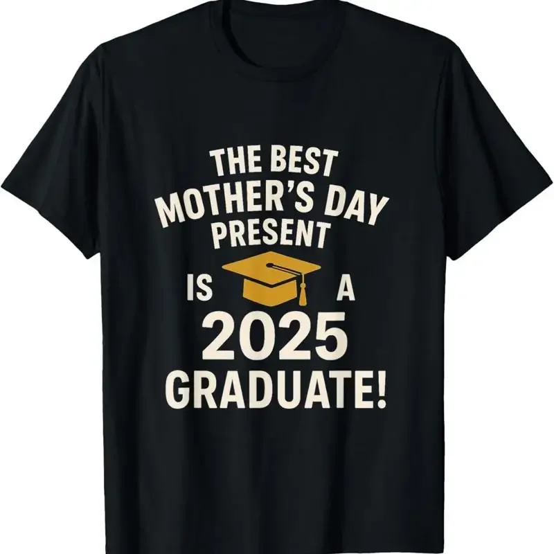 Best Mother'S Day 2025 Graduate T Shirt